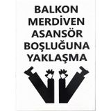 K Karaaliler Iş Güvenlik Uyarı Levhası Pvc 25X35 Balkon Merdiven Asansör Boşluğuna Yaklaşma