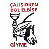 K Karaaliler Iş Güvenlik Uyarı Levhası Pvc 25X35 Çalışırken Bol Elbise Giyme
