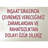 K Karaaliler Iş Güvenlik Uyarı Levhası Pvc 25X35 Çevremize Verdiğimiz Rahatsızlıktan Dolayı Özür Dileriz