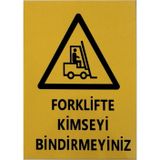 K Karaaliler Iş Güvenlik Uyarı Levhası Pvc 25X35 Forklifte Kimseyi Bindirmeyiniz