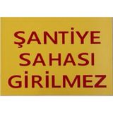 K Karaaliler Iş Güvenlik Uyarı Levhası Pvc 25X35 Şantiye Sahası Girilmez