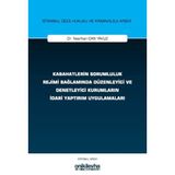 Kabahatlerin Sorumluluk Rejimi Bağlamında Düzenleyici ve Denetleyici Kurumların İdari Yaptırım Uygulamaları İstanbul Ceza Hukuku ve Kriminoloji Arşivi Yayın No: 83