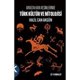 Kabalcı Yayınları Avrasya Kaya Resimlerinde Türk Kültür ve Mitolojisi
