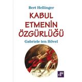 KABUL ETMENIN ÖZGÜRLÜĞÜ - GABRIELE TEN HÖVEL