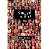 KAÇ YIL OLDU? 2011 - FIRAT BUDACI