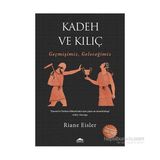 Kadeh Ve Kılıç - Geçmişimiz, Geleceğimiz-Riane Eisler