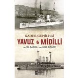 Kader Gemileri Yavuz ve Midilli - YRB. Karl Dönitz YRB TH. Karus YRB TH. Karus