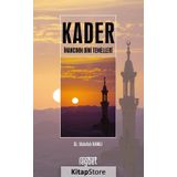 Kader İnancının Dini Temelleri - Abdullah Namlı