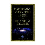 Kaderimize Yön Veren Evren Yasaları ve Kuantum Bilgelik - Sezaver Seçki