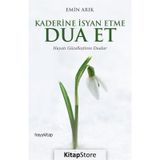 Kaderine İsyan Etme Dua Et - Emin Arık