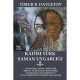 Kadim Türk Şaman Uygarlığı 1 & Şamanizm, Tarih, Arkeoloji, Sibirya Türk Şaman Mitolojisi, Çevrecilik
