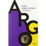Kadın Argosu Sözlüğü - Filiz Bingölçe