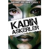 Kadın Askerler - Mehmet İdo İsmetoğlu