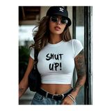 Kadın Crop Baby Tee Shut Up Baskılı Dar Kesim %100 Pamuk Y2k Streetwear Tişört
