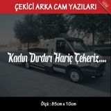 Kadin Dirdiri Haric Cekeriz Oto Kurtarici Cekici Yazilari - Arka Cam Uyumlu - Turkce Espirili Atarli Koyan Sozler