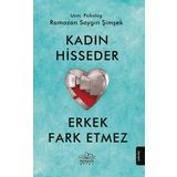 Kadın Hisseder Erkek Fark Etmez