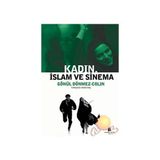 KADIN, İSLAM VE SINEMA - GÖNÜL DÖNMEZ-COLIN