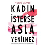 Kadın İsterse Asla Yenilmez - Nuray Sayarı