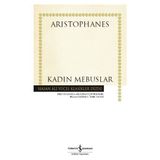 Kadın Mebuslar - Hasan Ali Yücel Klasikler - Aristophanes