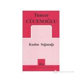 KADIN SIĞINAĞI - TUNCER CÜCENOĞLU