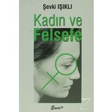 KADIN VE FELSEFE - ŞEVKİ IŞIKLI
