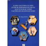 Kadın Voleybolcuların Çeviklik Performansları ile Algı ve Karar Verme Faktörleri Arasındaki İlişki - Yakup Aktaş