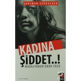 Kadına Şiddet..! Madalyonun Öbür Yüzü - Şadıman Şenbalkan Yunus Karaaslan