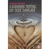 KADINIMIN ÜSTÜNE ŞIP DEDI DAMLADI - TARKAN BULUT