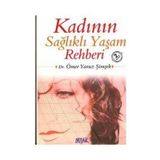 KADININ SAĞLIKLI YAŞAM REHBERI - ÖMER YAVUZ ŞİMŞEK