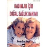 KADINLAR İÇİN DOĞAL SAĞLIK BAKIMI - BELINDA GRANT VIAGAS