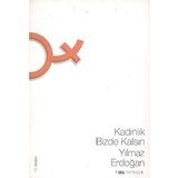 KADINLIK BIZDE KALSIN - YILMAZ ERDOĞAN