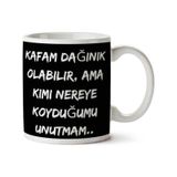 Kafam Dağınık Olabilir Baskılı Kupa