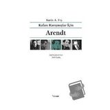 Kafası Karışmışlar İçin Arendt - Karin A. Fry