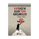 Kafdağı'nı Aşan Türk Girişimciler Kolombiya'dan Hindistan'a, Şili'den Moğolistan'a - Özbey Men
