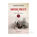 Kafkas Ruleti 1 - Fırat’ın Ayak Sesleri - Selman Kayabaşı