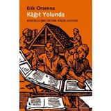 Kağıt Yolunda / Erik Orsenna
