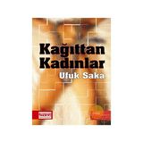 KAĞITTAN KADINLAR - UFUK SAKA