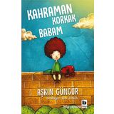 Kahraman Korkak Babam - Aşkın Güngör