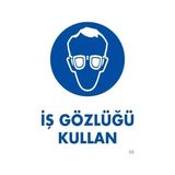 Kaia Life Iş Gözlüğü Kullan Uyarı Levhası 25X35 Kod:2