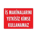 Kaia Life Iş Makinaları Uyarı Levhası 25X35 KOD:1325