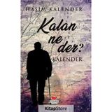 Kalan Ne Der? / Haşim Kalender