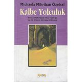 Kalbe Yolculuk (Alman Psikoloğun Hac Günlüğü Ve Bie Manevi Uyanış Hikayesi) Michaela Mihriban Özensel Kaknüs Yayınları - İkinci El Kitap