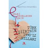 Kalbi Teyelleyen Şair Türk Şiirinin 1990`lı Yılları Hayrettin Orhanoğlu
