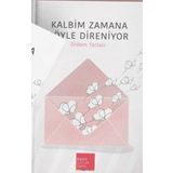 Kalbim Zamana Öyle Direniyor