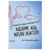 KALBIME KOY BAŞINI DOKTOR! - AHMET RASIM KÜÇÜKUSTA