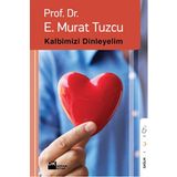 KALBIMIZI DINLEYELIM - E. MURAT TUZCU