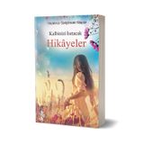 Kalbinizi Isıtacak Hikayeler - Hayatınızı Geliştirecek Kitaplar