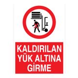 Kaldırılan Yük Altına Girme Uyarı Tabelası - 35x50 Alüminyum Kompozit Panel - F13
