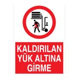Kaldırılan Yük Altına Girme Uyarı Tabelası - 35x50 Foreks - F13