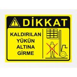 Kaldırılan Yükün Altına Girme - Uyarı Tabela Levhası 24X34 cm Polikarbon - 24 x 34 cm - 1 Adet